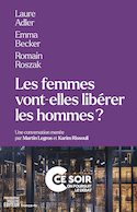 Femmes vont-elles libérer les hommes? (Les)